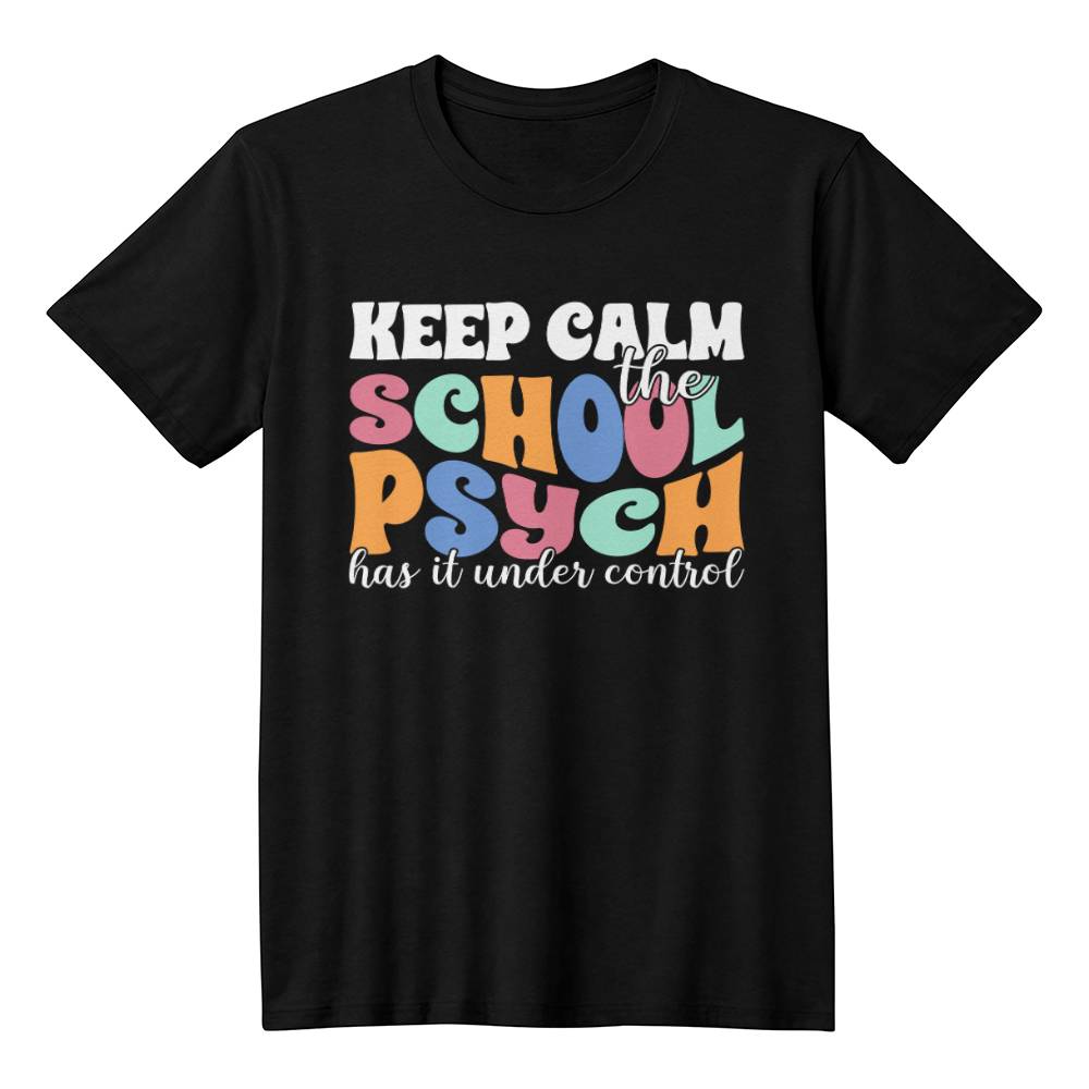 Keep Calm - The School Psych T-shirt