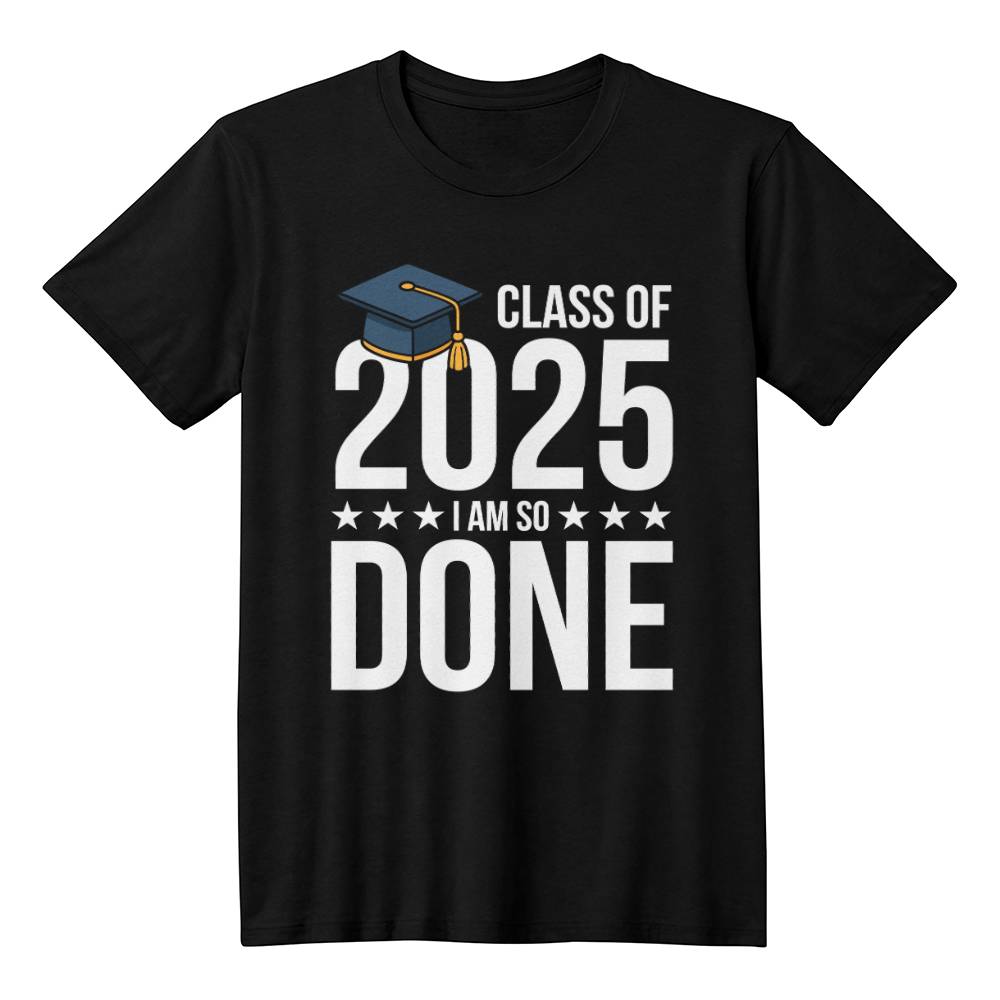 Class-of-2025-I-Am-So-Done-4